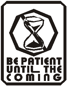 Be patient until the coming